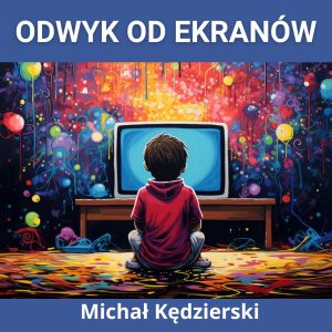Kurs Odwyk od Ekranów
