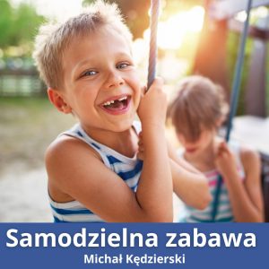 Mini-kurs "Samodzielna zabawa"